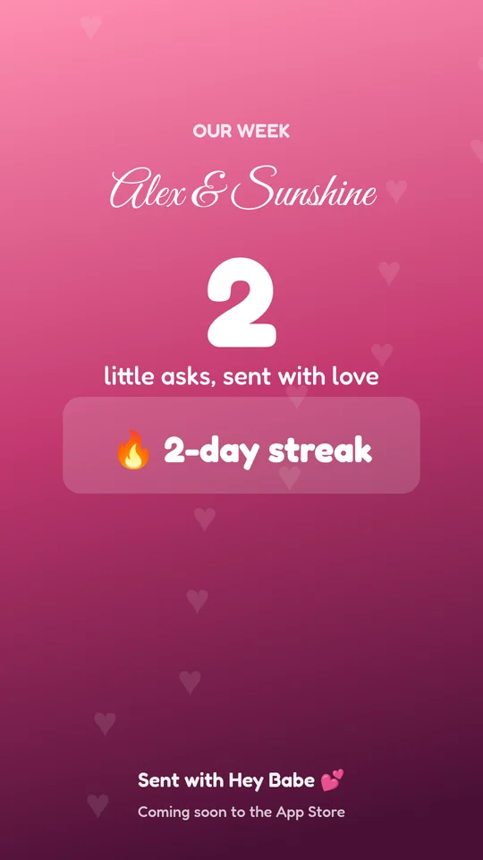 A pink 'Our week' share card: Alex and Sunshine, 2 little asks sent with love, 2-day streak, Sent with Hey Babe